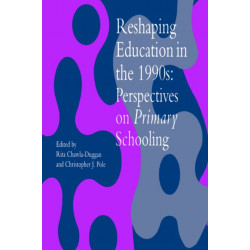 Reshaping Education In The 1990s: Perspectives On Primary Schooling
