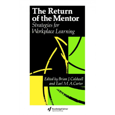 The Return Of The Mentor: Strategies For Workplace Learning