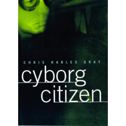 Cyborg Citizen: Politics in the Posthuman Age