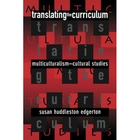 Translating the Curriculum: Multiculturalism into Cultural Studies