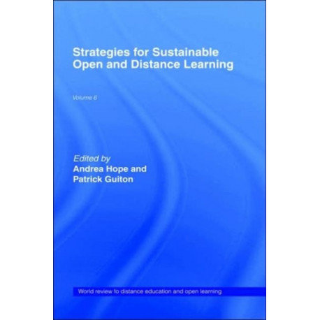 Strategies for Sustainable Open and Distance Learning: World Review of Distance Education and Open Learning: Volume 6