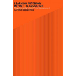 Learning Autonomy in Post-16 Education: The Policy and Practice of Formative Assessment