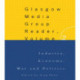 The Glasgow Media Group Reader, Vol. II: Industry, Economy, War and Politics