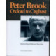 Peter Brook: Oxford to Orghast: Oxford to Orghast