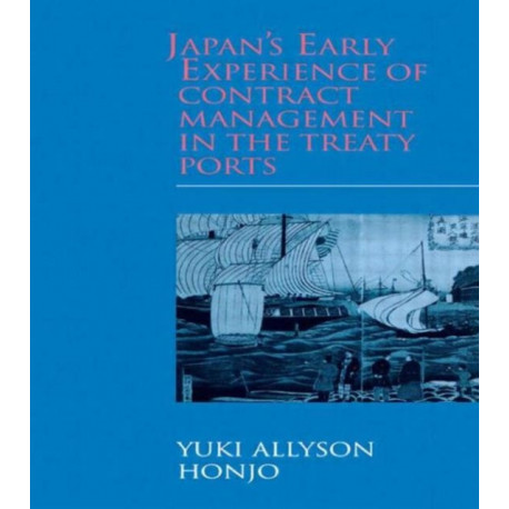 Japan's Early Experience of Contract Management in the Treaty Ports
