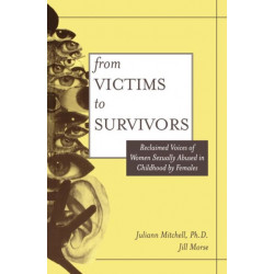 From Victim To Survivor: Women Survivors Of Female Perpetrators