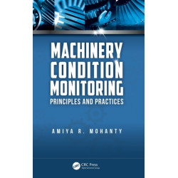 Machinery Condition Monitoring: Principles and Practices