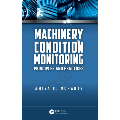 Machinery Condition Monitoring: Principles and Practices