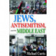 Jews, Antisemitism, and the Middle East