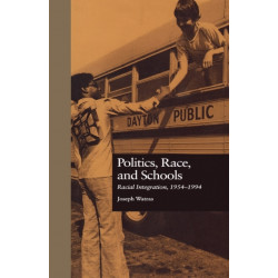Politics, Race, and Schools: Racial Integration, l954-l994