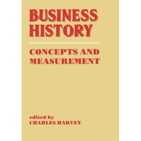Business History: Concepts and Measurement