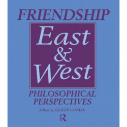 Friendship East and West: Philosophical Perspectives