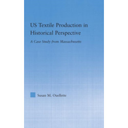US Textile Production in Historical Perspective: A Case Study from Massachusetts