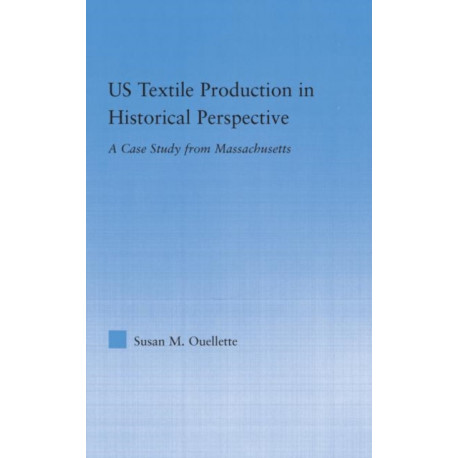 US Textile Production in Historical Perspective: A Case Study from Massachusetts