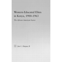 Western-Educated Elites in Kenya, 1900-1963: The African American Factor