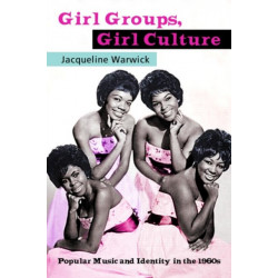 Girl Groups, Girl Culture: Popular Music and Identity in the 1960s