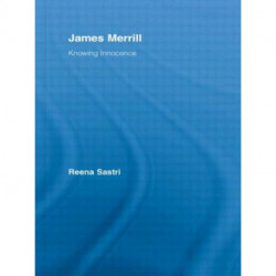 James Merrill: Knowing Innocence
