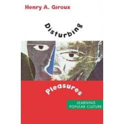 Disturbing Pleasures: Learning Popular Culture