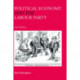 Political Economy and the Labour Party: The Economics of Democratic Socialism 1884-2005