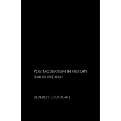 Postmodernism in History: Fear or Freedom?