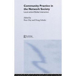 Community Practice in the Network Society: Local Action / Global Interaction