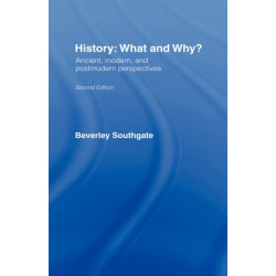 History: What and Why?: Ancient, Modern and Postmodern Perspectives