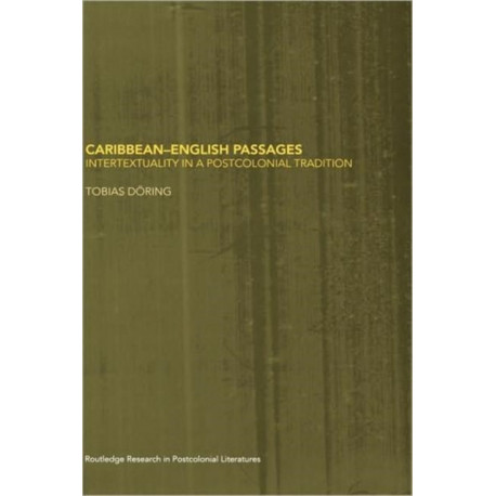 Caribbean-English Passages: Intertexuality in a Postcolonial Tradition