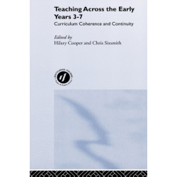 Teaching Across the Early Years 3-7: Curriculum Coherence and Continuity