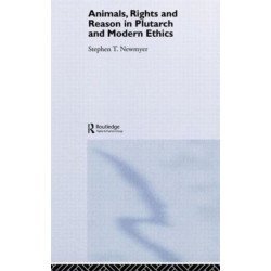 Animals, Rights and Reason in Plutarch and Modern Ethics