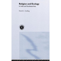 Religion and Ecology in India and Southeast Asia