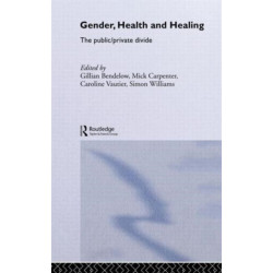 Gender, Health and Healing: The Public/Private Divide