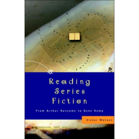 Reading Series Fiction: From Arthur Ransome to Gene Kemp