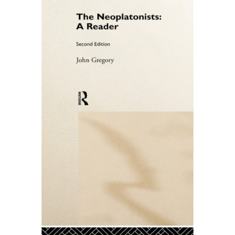 The Neoplatonists: A Reader