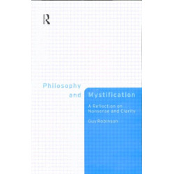 Philosophy and Mystification: A Reflection on Nonsense and Clarity