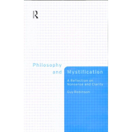 Philosophy and Mystification: A Reflection on Nonsense and Clarity