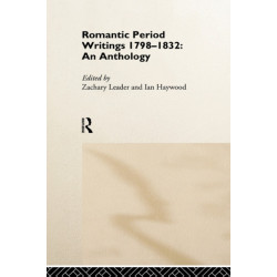 Romantic Period Writings 1798-1832: An Anthology
