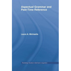 Aspectual Grammar and Past Time Reference