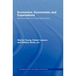 Economics, Economists and Expectations: From Microfoundations to Macroapplications