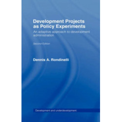 Development Projects as Policy Experiments: An Adaptive Approach to Development Administration