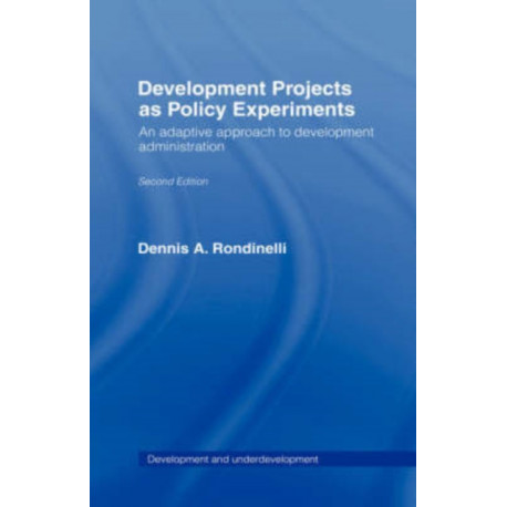 Development Projects as Policy Experiments: An Adaptive Approach to Development Administration