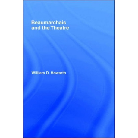 Beaumarchais and the Theatre