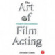 The Art of Film Acting: A Guide For Actors and Directors