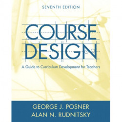 Course Design: A Guide to Curriculum Development for Teachers