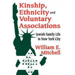 Kinship, Ethnicity and Voluntary Associations: Jewish Family Life in New York City