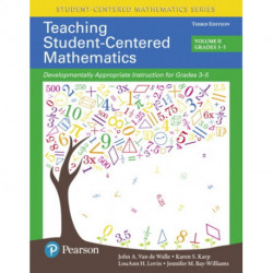 Teaching Student-Centered Mathematics: Developmentally Appropriate Instruction for Grades 3-5 (Volume 2)