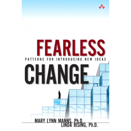 Fearless Change: Patterns for Introducing New Ideas (paperback)