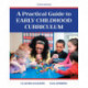 A Practical Guide to Early Childhood Curriculum, A