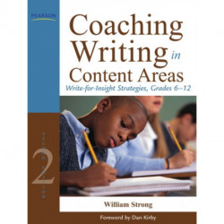 Coaching Writing in Content Areas: Write-for-Insight Strategies, Grades 6-12