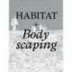 HABITAT + BODYSCAPING