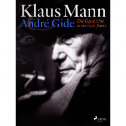 André Gide: Die Geschichte eines Europäers